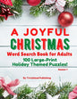 A Joyful Christmas Word Search Book for Adults, Season 1: 100 Large-Print Holiday Themed Puzzles! Thousands of Words Just Waiting to Be Found! - Paperback