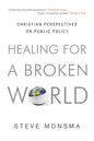 Healing for a Broken World: Christian Perspectives on Public Policy - Paperback