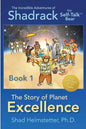 The Incredible Adventures of Shadrack the Self-Talk Bear--Book 1--The Story of Planet Excellence - Paperback