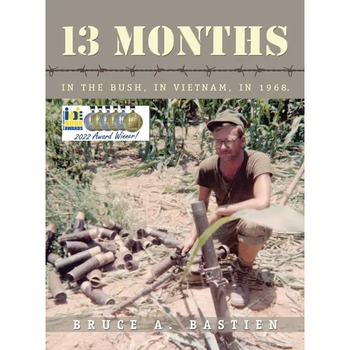 13 Months: In the Bush, in Vietnam, in 1968 - Hardcover