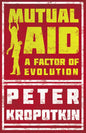 Mutual Aid: A Factor of Evolution - Paperback