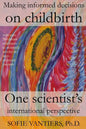 Making informed decisions on childbirth: One scientist's international perspective - Paperback