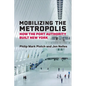 Mobilizing the Metropolis: How the Port Authority Built New York - Paperback