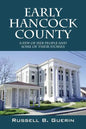 Early Hancock County: A Few of Her People and Some of Their Stories - Paperback