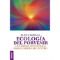 Ecología del porvenir: Una mirada ontológica para el diseño del futuro - Paperback