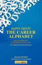 Happy About The Career Alphabet: An A-Z Primer for Job Seekers of All Ages *800+ Fast & Easy Tweet-Style Tips* - Paperback