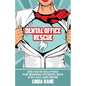 Dental Office Rescue: Zeroed-In Solutions for Winning Patients Who Stay, Pay, and Refer - Paperback