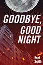 Goodbye, Good Night - Paperback