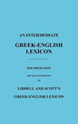 An Intermediate Greek-English Lexicon: Founded Upon the Seventh Edition of Liddell and Scott's Greek-English Lexicon - Hardcover