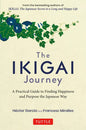 The Ikigai Journey: A Practical Guide to Finding Happiness and Purpose the Japanese Way - Hardcover