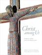 Christ Among Us: Sculpted Images of Jesus from Across the History of Art - Hardcover