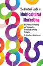 The Practical Guide to Multicultural Marketing: Best Practices for Planning and Implementing In-Language Market Strategies - Paperback