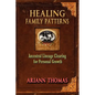 Healing Family Patterns: Ancestral Lineage Clearing for Personal Growth - Paperback
