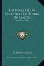 Historia De Un Esceptico En Tierra De Santos: Novela (1907) - Paperback