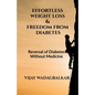 Effortless Weight Loss and Freedom From Diabetes - Paperback