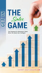 Get in the Sales Game: The Playbook for Winning in Sales When the Game Has Changed - Hardcover