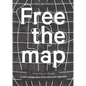 Free the Map: From Atlas to Hermes: A New Cartography of Borders and Migration - Paperback