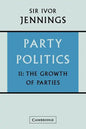 Party Politics: Volume 2: The Growth of Parties - Paperback