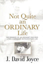 Not Quite an Ordinary Life: The Memories Of An Ordinary Man Who Lived A Somewhat Extraordinary Life - Paperback
