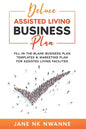 Deluxe Assisted Living Business Plan: Fill-In-The-blank Business Plan Templates & Marketing Plan for Assisted Living Facilities - Paperback