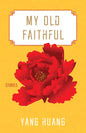 My Old Faithful: Stories - Paperback