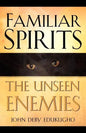Familiar Spirits The Unseen Enemies - Paperback