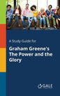 A Study Guide for Graham Greene's The Power and the Glory - Paperback