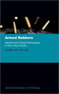 Armed Robbers: Identity and Cultural Mythscapes in the Lucky Country - Hardcover