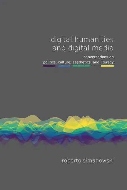 Digital Humanities and Digital Media - Paperback