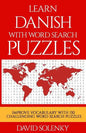 Learn Danish with Word Search Puzzles: Learn Danish Language Vocabulary with Challenging Word Find Puzzles for All Ages - Paperback