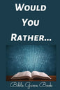 Would You Rather Bible Game Book: Bible Trivia Questions For Adults - Paperback
