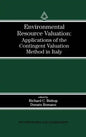 Environmental Resource Valuation: Applications of the Contingent Valuation Method in Italy - Hardcover
