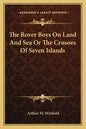 The Rover Boys on Land and Sea or the Crusoes of Seven Islands - Paperback