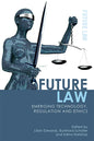 Future Law: Emerging Technology, Regulation and Ethics - Paperback