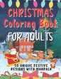 Christmas Coloring Book For Adults: 50 Unique Festive Designs With Mandala - Complex Designs To Help You Relax and Reduce Stress - Ideal Xmas Gift For - Paperback