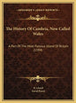 The History Of Cambria, Now Called Wales: A Part Of The Most Famous Island Of Britain (1584) - Hardcover