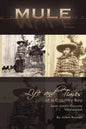 Mule: True Life Tall Tales About The Life And Times Of A Country Boy From Smith County, Tennessee - Paperback