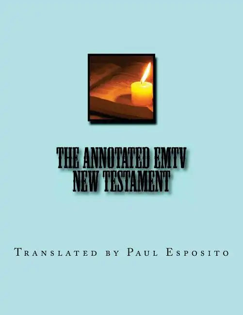The Annotated EMTV New Testament: Full Size 8.5" by 11" - Paperback