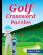 Golf Crossword Puzzles: Golf Courses, Terms Crossword Puzzles for kids - Paperback