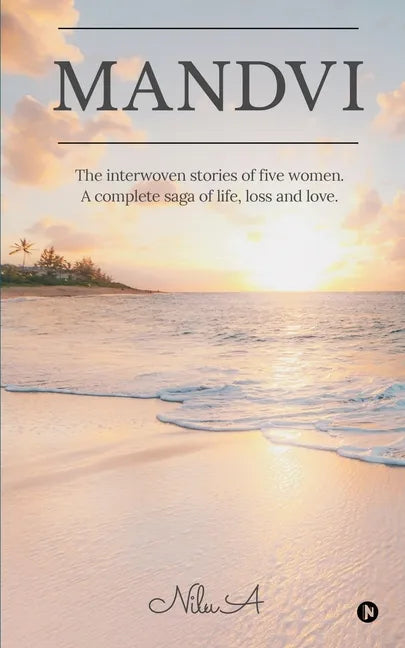Mandvi: The interwoven stories of five women. A complete saga of life, loss and love. - Paperback