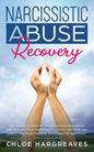 Narcissistic Abuse Recovery: The Ultimate Guide to understanding Narcissism and Healing From Narcissistic Lovers, Mothers and everything in between - Paperback