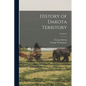 History of Dakota Territory; Volume 3 - Paperback