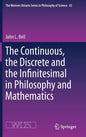 The Continuous, the Discrete and the Infinitesimal in Philosophy and Mathematics - Hardcover