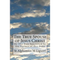 The True Spouse of Jesus Christ: Or The Nun Sanctified by the Virtues of Her State - Paperback