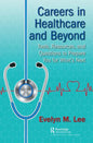 Careers in Healthcare and Beyond: Tools, Resources, and Questions to Prepare You for What's Next - Paperback