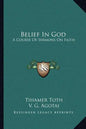 Belief in God: A Course of Sermons on Faith - Paperback