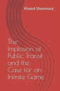 The Implosion of Public Transit and the Case for an Infinite Game - Paperback