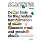 Smoties Toolbox: Design Tools for the Creative Transformation of Public Spaces in Small and Remote Places - Paperback