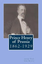Prince Henry of Prussia: 1862-1929 - Paperback