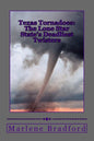 Texas Tornadoes: The Lone Star State's Deadliest Twisters - Paperback